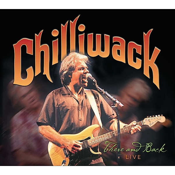 There And Back (Best Of Live), Chilliwack