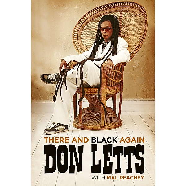 There and Black Again, Don Letts, Mal Peachey