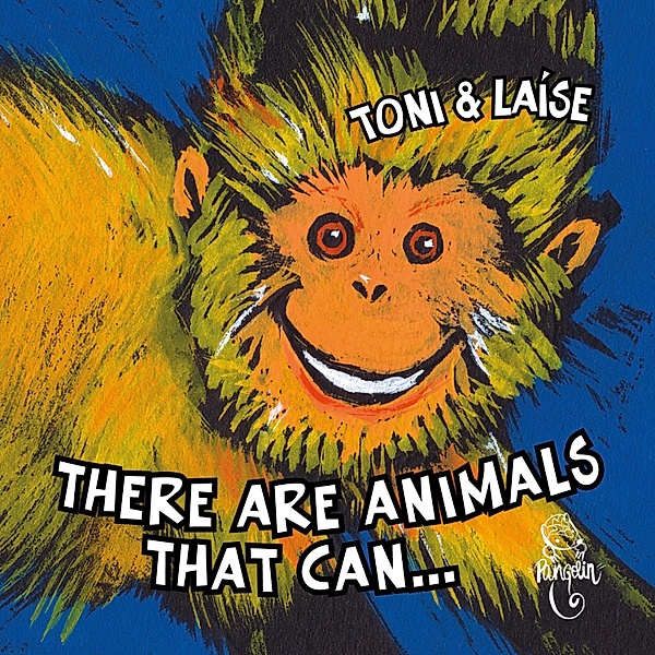 There are animals that can, Toni, Laise