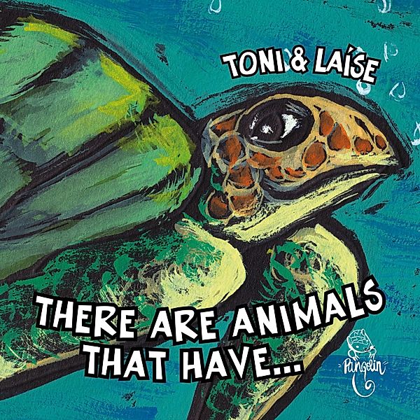 There are animals that have, Toni, Laise