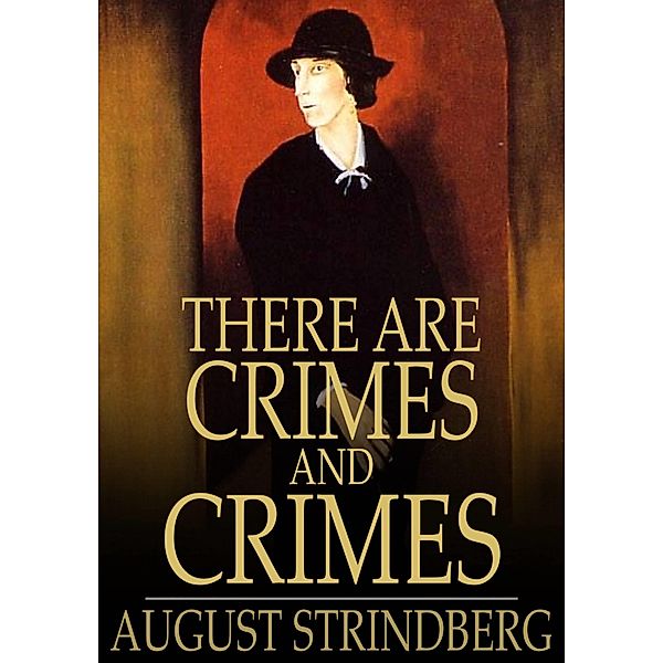 There Are Crimes and Crimes / The Floating Press, August Strindberg