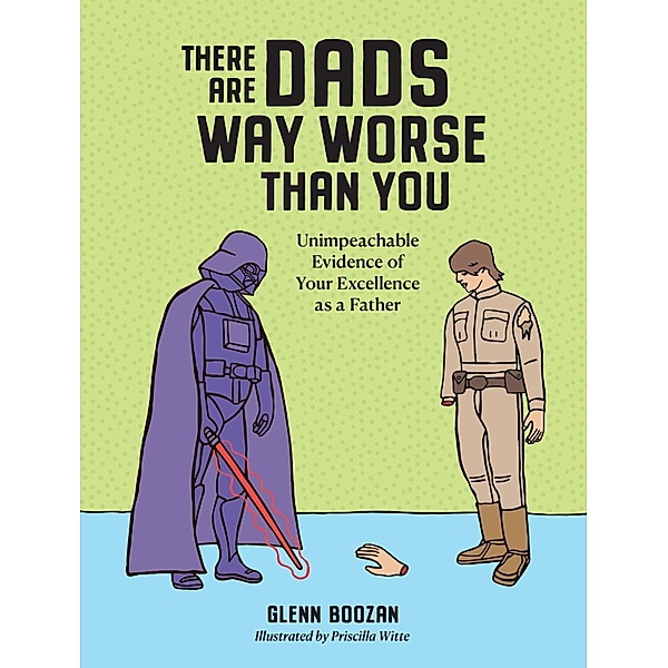 There Are Dads Way Worse Than You, Glenn Boozan