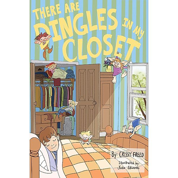 THERE ARE DINGLES IN MY CLOSET, Crissy Freed