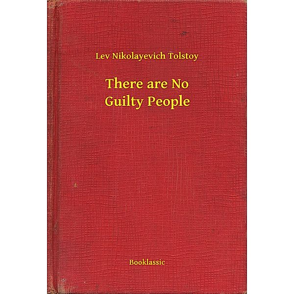 There are No Guilty People, Lev Nikolayevich Tolstoy