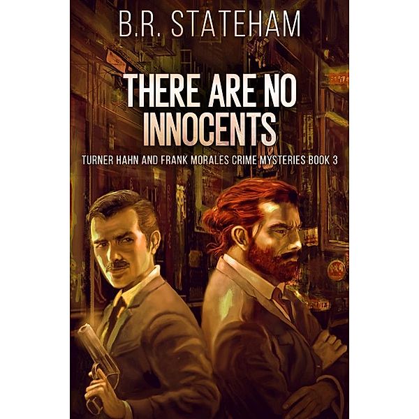 There Are No Innocents / Turner Hahn And Frank Morales Crime Mysteries Bd.3, B. R. Stateham