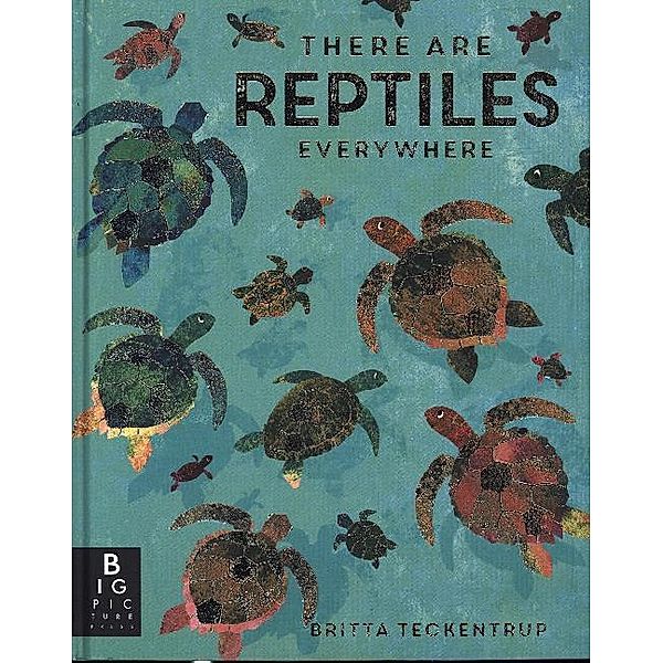 There are Reptiles Everywhere, Britta Teckentrup