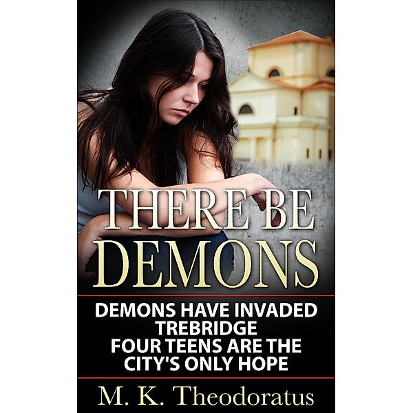 There Be Demons, M. K. Theodoratus