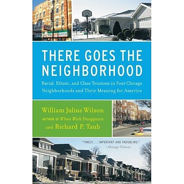 There Goes the Neighborhood, William J. Wilson, Richard P. Taub