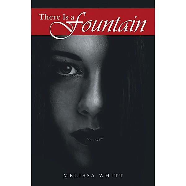 There Is a Fountain, Melissa Whitt