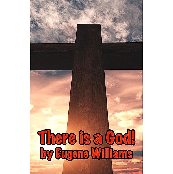 There is a God!, Eugene Williams