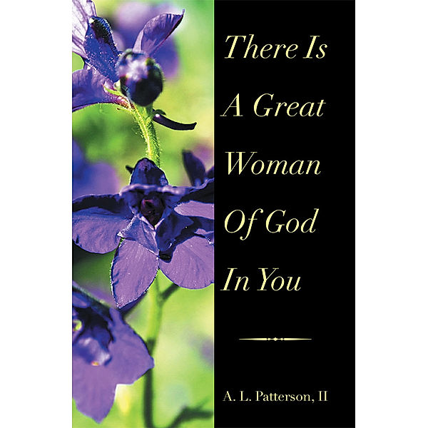 There Is a Great Woman of God in You, A. L. Patterson II