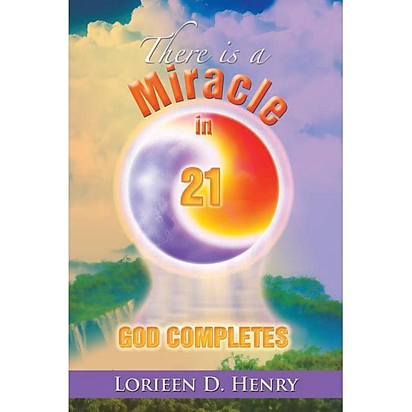 There Is a Miracle in 21, Lorieen D. Henry