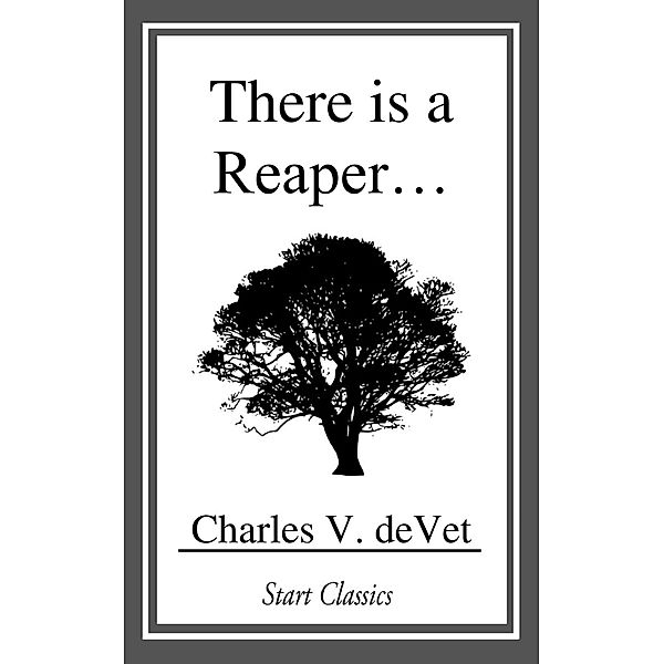 There is a Reaper..., Charles V. Devet