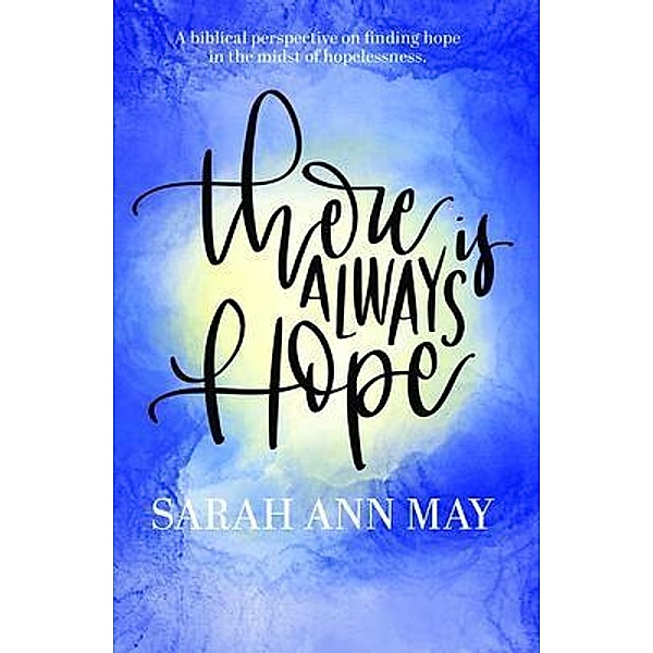 There Is Always Hope, Sarah Ann May