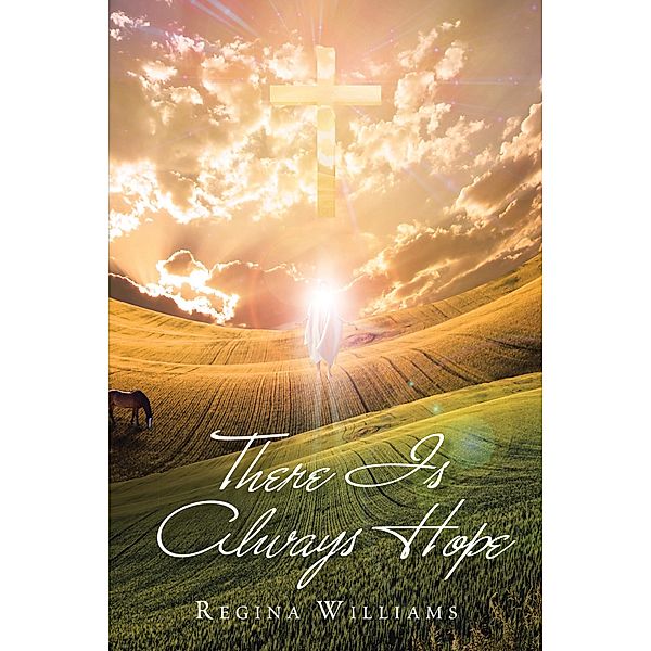 There Is Always Hope, Regina Williams