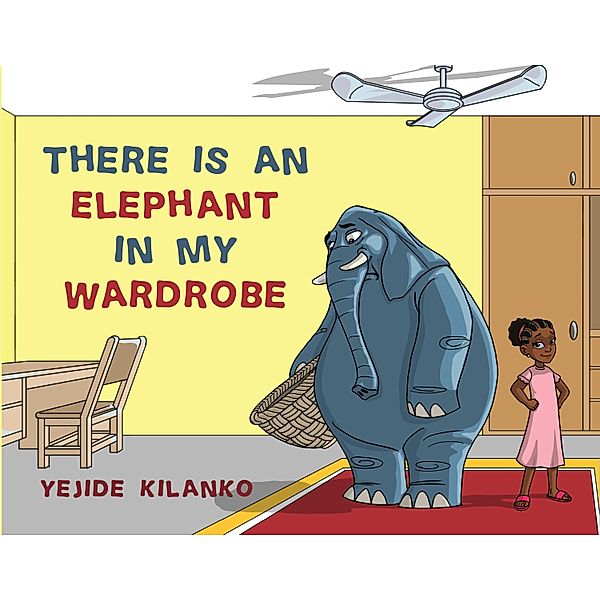 There Is An Elephant In My Wardrobe, Yejide Kilanko
