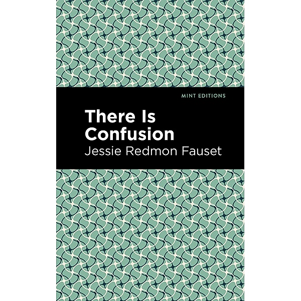 There is Confusion / Black Narratives, Jessie Redmon Fauset