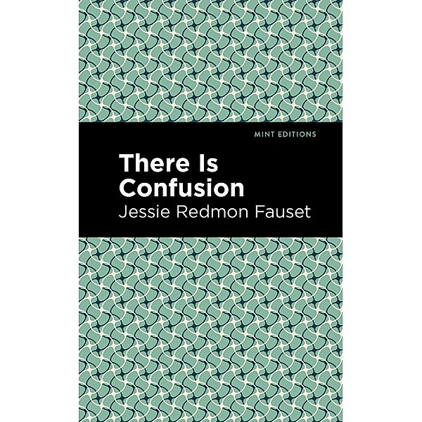 There is Confusion / Black Narratives, Jessie Redmon Fauset