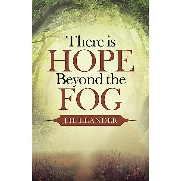 There Is Hope Beyond the Fog, J. H. Leander