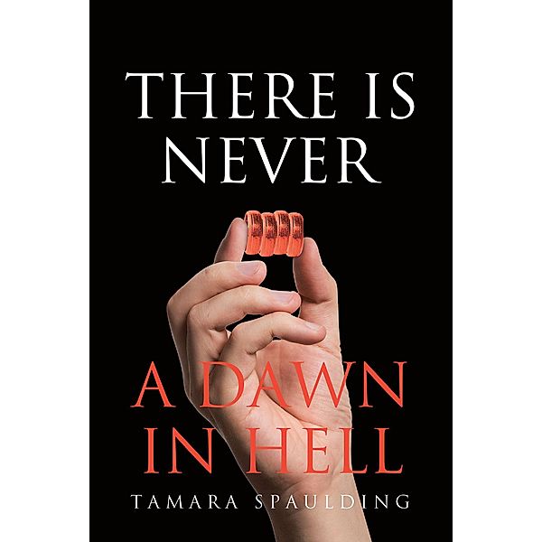 There is Never a Dawn in Hell, Tamara Spaulding