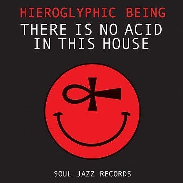 There Is No Acid In This House, Hieroglyphic Being