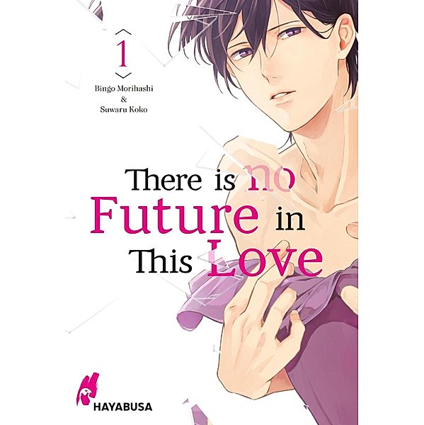 There is no Future in This Love 1 / There is no Future in This Love Bd.1, Bingo Morihashi