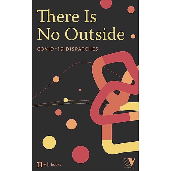 There Is No Outside, N+1, Verso Books US