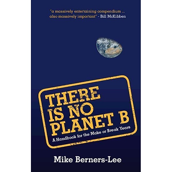 There is no planet B, Mike Berners-Lee