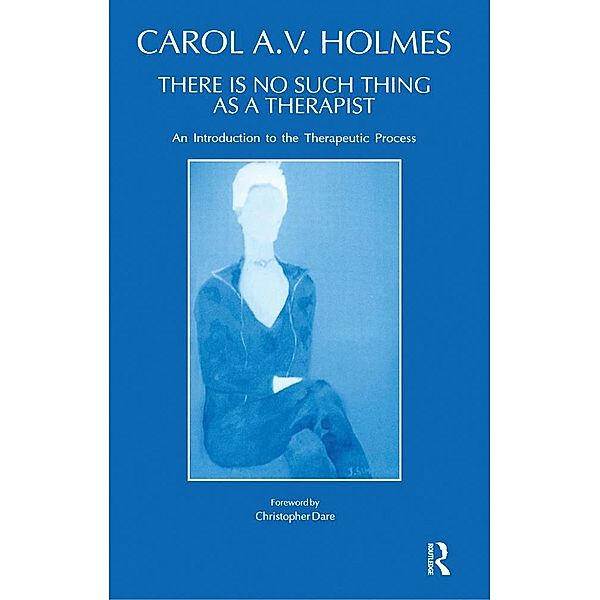 There Is No Such Thing As A Therapist, Carol Holmes