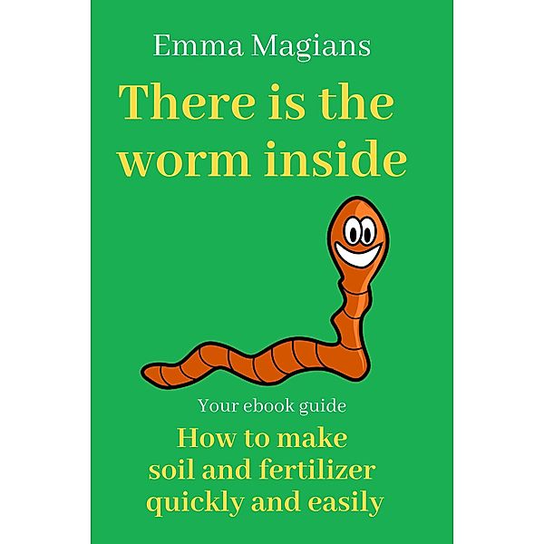 There is the worm inside, Emma Magians