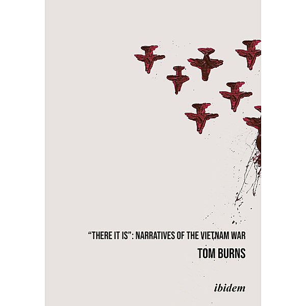 There It Is: Narratives of the Vietnam War, Tom Burns