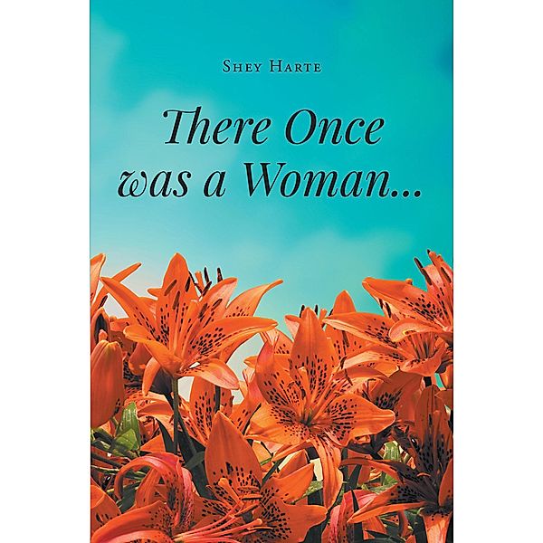 There Once was a Woman..., Shey Harte