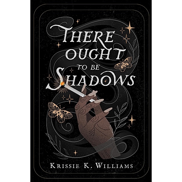 There Ought to Be Shadows, Krissie K. Williams