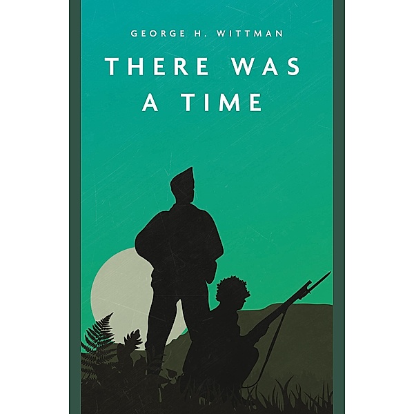 There Was a Time / Casemate Fiction, Wittman George H. Wittman