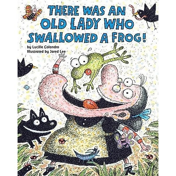 There Was an Old Lady Who Swallowed a Frog!, Lucille Colandro