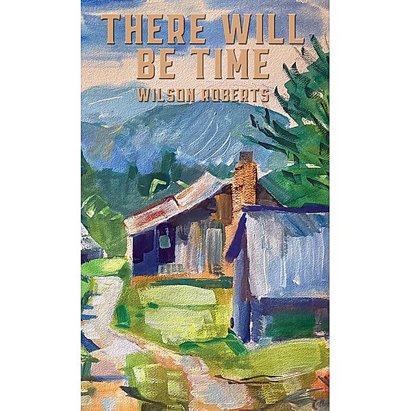 There Will Be Time / Wilder Publications, Wilson Roberts