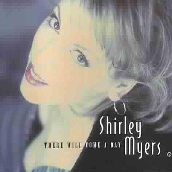 There Will Come A Day, Shirley Myers