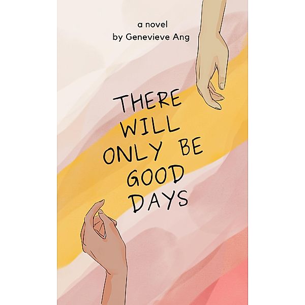 There will only be Good Days, Genevieve Ang