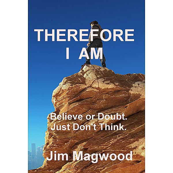 Therefore I Am, Jim Magwood