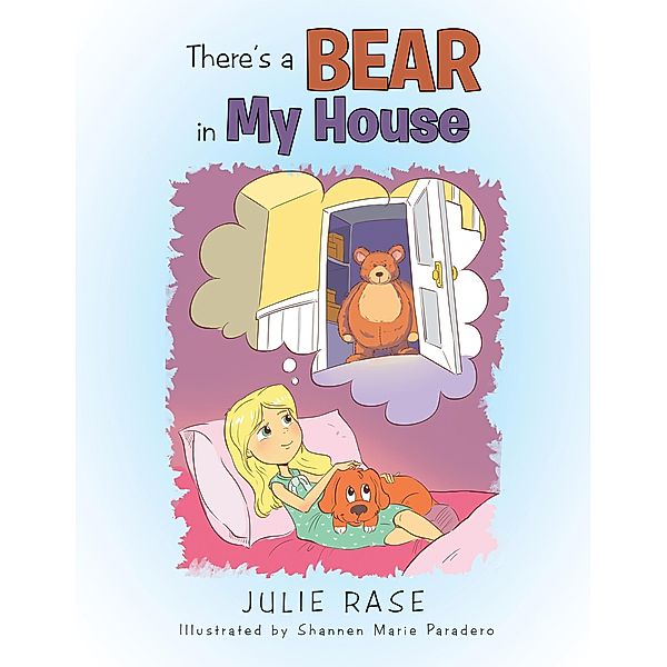 There's a Bear in My House, Julie Rase