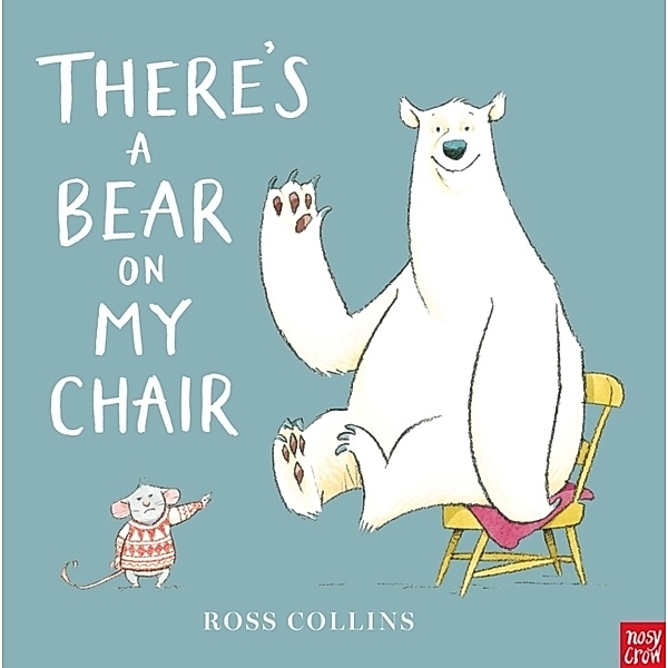 There's A Bear on My Chair, Ross Collins