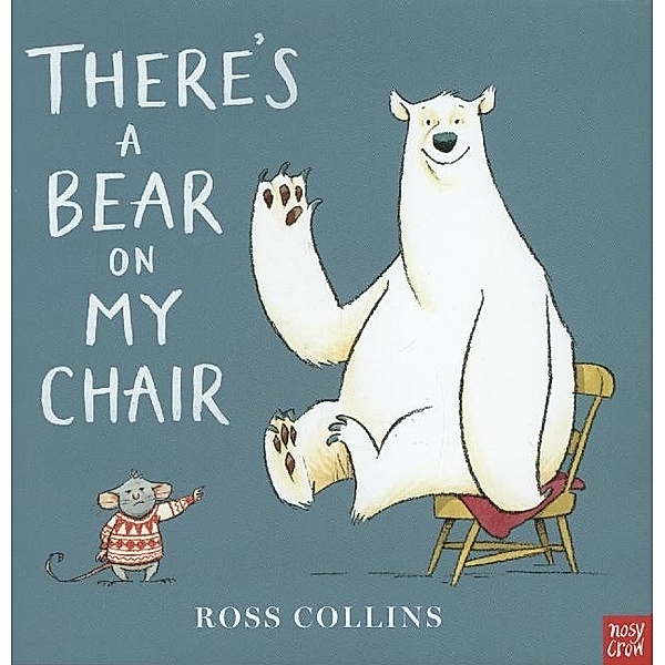 There's a Bear on My Chair, Ross Collins