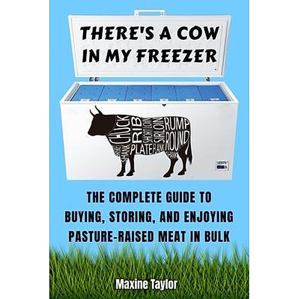 There's a Cow in My Freezer, Maxine Taylor