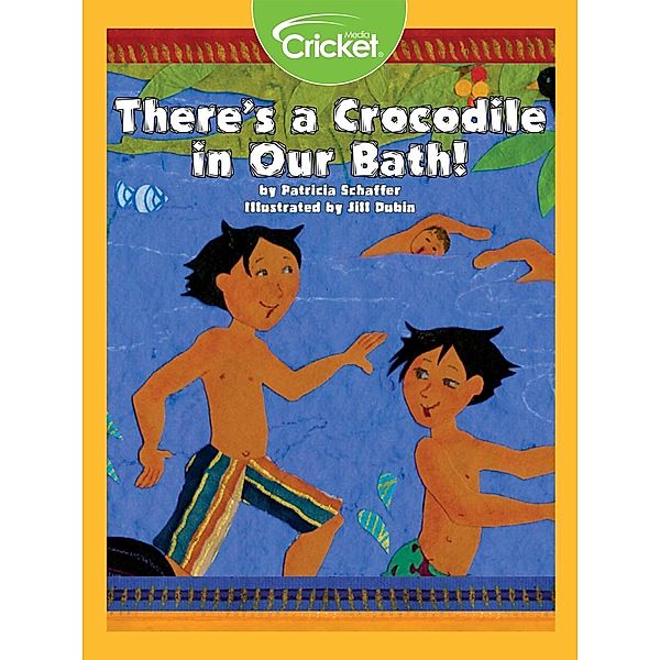 There's a Crocodile in Our Bath!, Patricia Schaffer