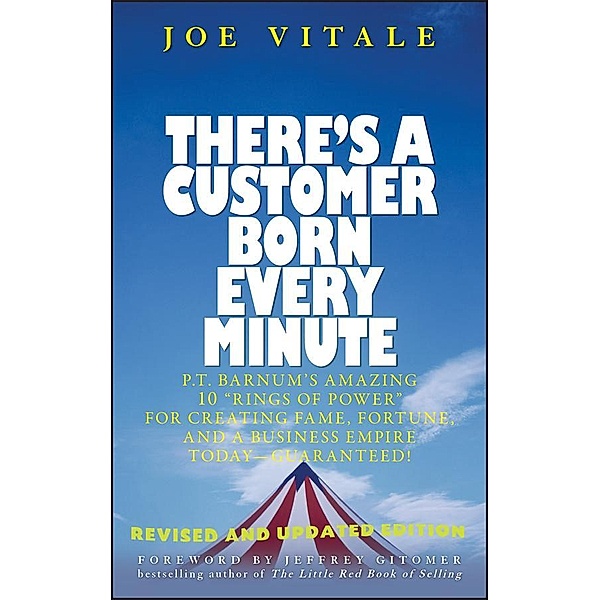 There's a Customer Born Every Minute, Joe Vitale