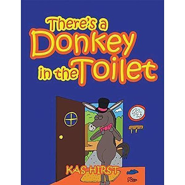 There's a Donkey in the Toilet / Priors Press, Kas Hirst