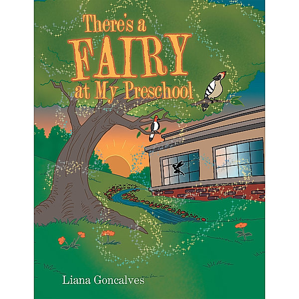 There’S a Fairy at My Preschool, Liana Goncalves