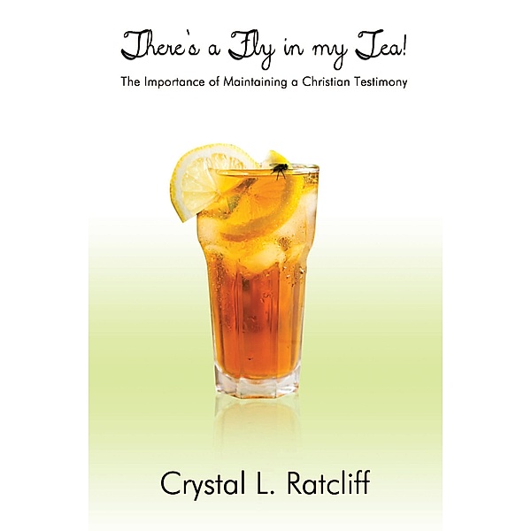 There's A Fly In My Tea!, Crystal L. Ratcliff