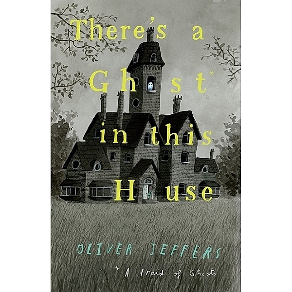 There's a Ghost in this House, Oliver Jeffers