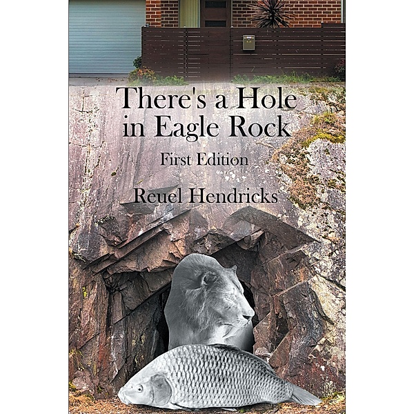 There's a Hole in Eagle Rock, Reuel Hendricks